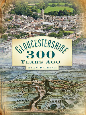 cover image of Gloucestershire 300 Years Ago